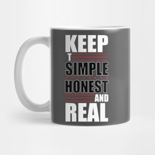 Keep It Simple Honest And Real T-Shirt Mug